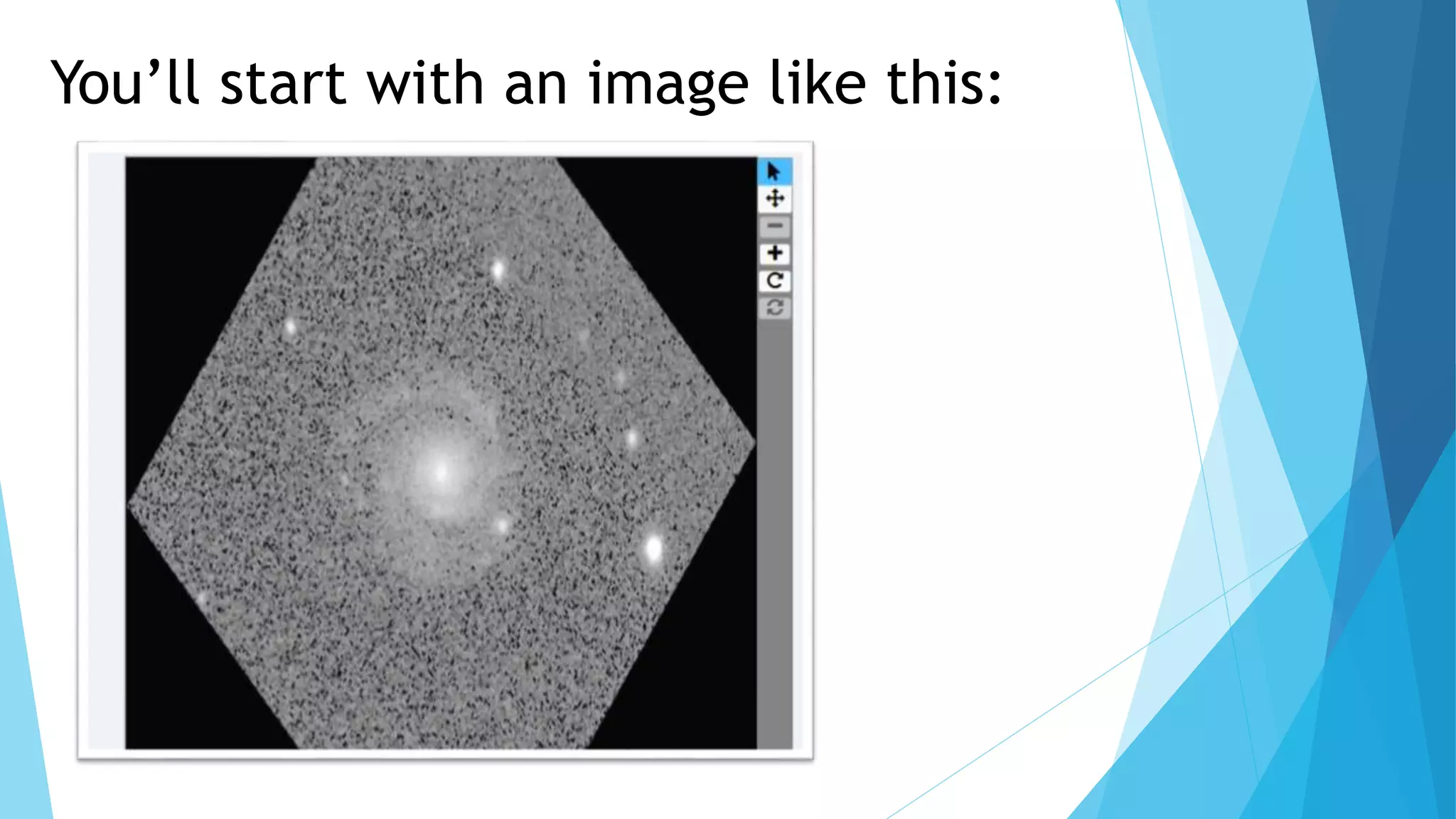 You’ll start with an image like this:
 