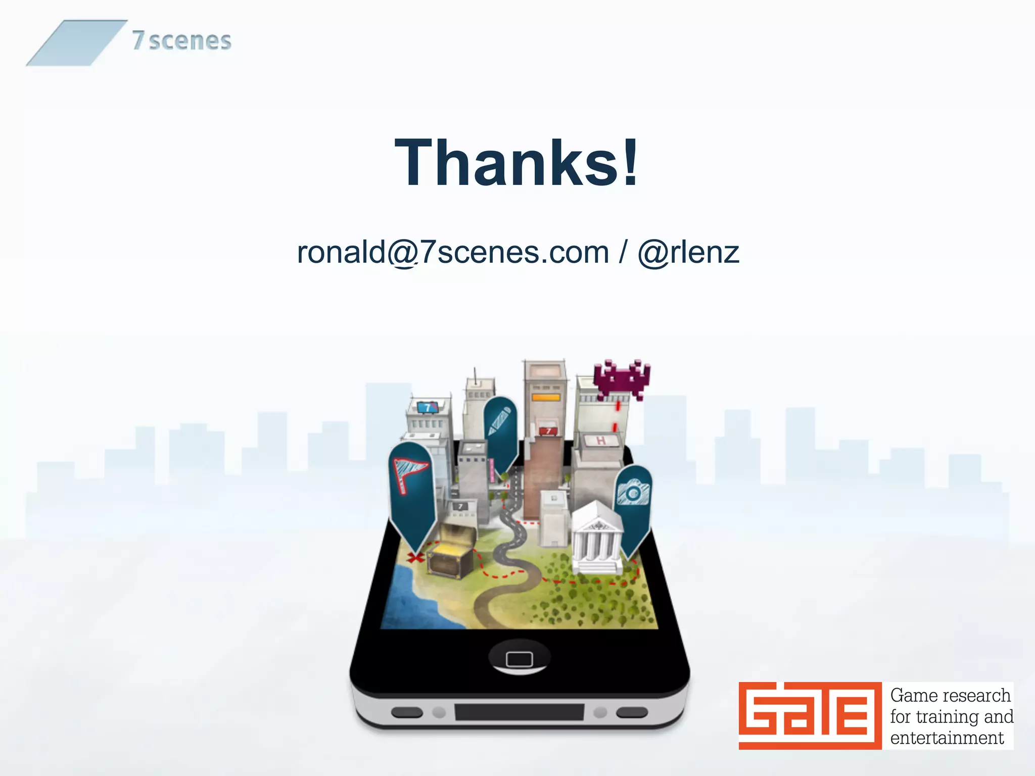Thanks!
ronald@7scenes.com / @rlenz
 