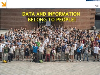 19
DATA AND INFORMATION
BELONG TO PEOPLE!
 
