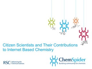 Citizen Scientists and Their Contributions to Internet Based Chemistry 