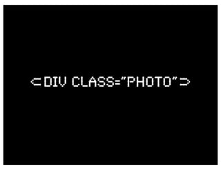 div Class=”photo”
v




                v
 