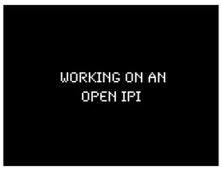WORKING ON AN
  OPEN ipi
 