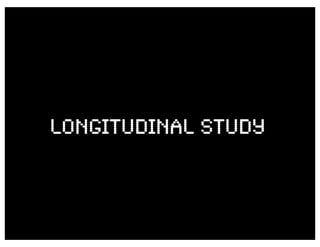 Longitudinal Study
 