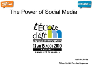The Power of Social Media   Reisa Levine CitizenShift / Parole citoyenne 