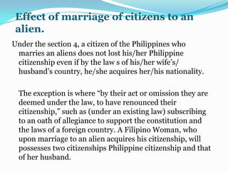 Note:That the Section 5 prohibits is not dual  citizenship but dual allegiance of citizenship arises because our laws cannot control laws of other countries on citizenship.While it is not per se objectionable, the status of dual citizenship may be regulated or restricted by law where it is conductive or could lead to dual allegiance.