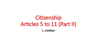 Comprehensive Overview of Indian Citizenship Laws and Amendments | PPTX