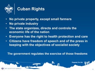 Cuban Rights
• No private property, except small farmers
• No private industry
• The state organizes, directs and controls...