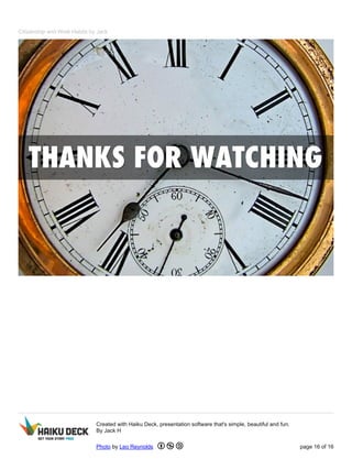 Citizenship and Work Habits by Jack 
Created with Haiku Deck, presentation software that's simple, beautiful and fun. 
By Jack H 
Photo by Leo Reynolds page 16 of 16 
