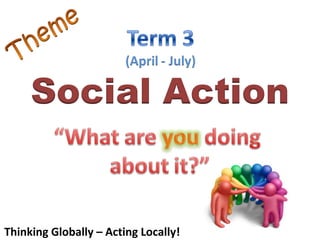Thinking Globally – Acting Locally!
 