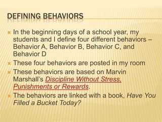Defining behaviors<br />In the beginning days of a school year, my students and I define four different behaviors – Behavi...