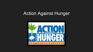 Action Against Hunger
 