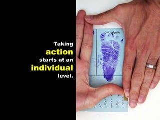 Takingaction starts at an individuallevel.