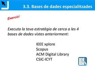 Exemple: Documents per autor: Donald, Norman A.
3. EINES DE CERCA D’INFORMACIÓ
 