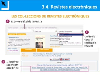 Com localitzar un exemplar?
3. EINES DE CERCA D’INFORMACIÓ
 