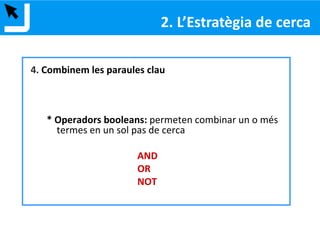 On localitzarem documents amb informació general
(manuals, enciclopèdies,...)?
- Catàlegs de biblioteques
- Cercadors generals
On localitzarem documents amb informació
especialitzada (articles de revista, patents,...)?
- Bases de dades
- Cercadors especialitzats
1. TIPOLOGIA DE DOCUMENTS
 
