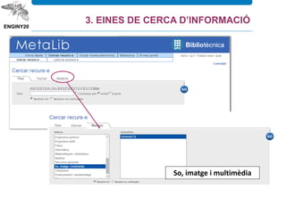 So, imatge i multimèdia
3. EINES DE CERCA D’INFORMACIÓ
 