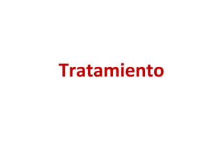 Tratamiento
 