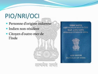 PIO/NRI/OCIPersonne d’origine indienneIndien non-résidentCitoyen d’outre-mer de l’Inde