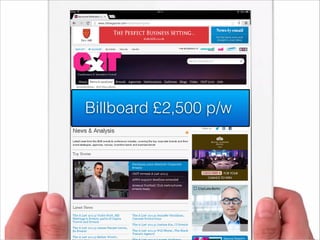 Billboard £2,500 p/w
 