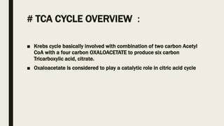 Citric acid cycle krebs cycle or tricarboxylic acid | PPTX