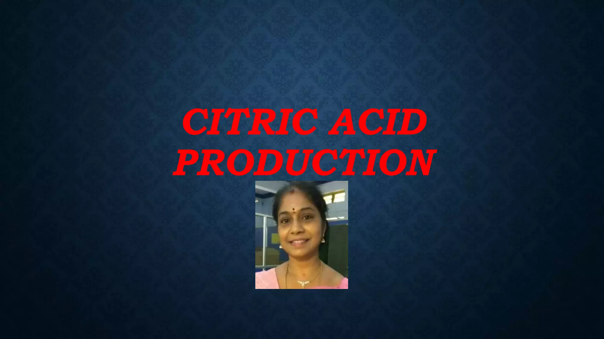 Citric acid production | PPTX