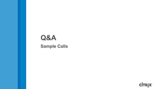 Q&A
Sample Calls
 