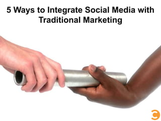 5 Ways to Integrate Social Media with Traditional Marketing 