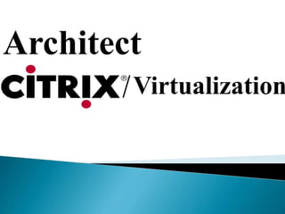 /Virtualization
Architect
 