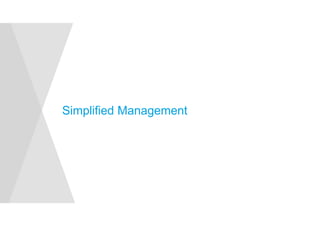 Simplified Management 
 