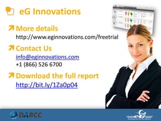 eG Innovations
More details
http://www.eginnovations.com/freetrial
Contact Us
info@eginnovations.com
+1 (866) 526 6700
Download the full report
http://bit.ly/1Za0p04
 