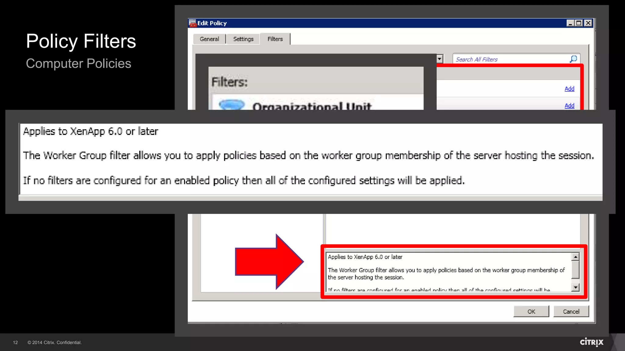 © 2014 Citrix. Confidential.12
Policy Filters
Computer Policies
 