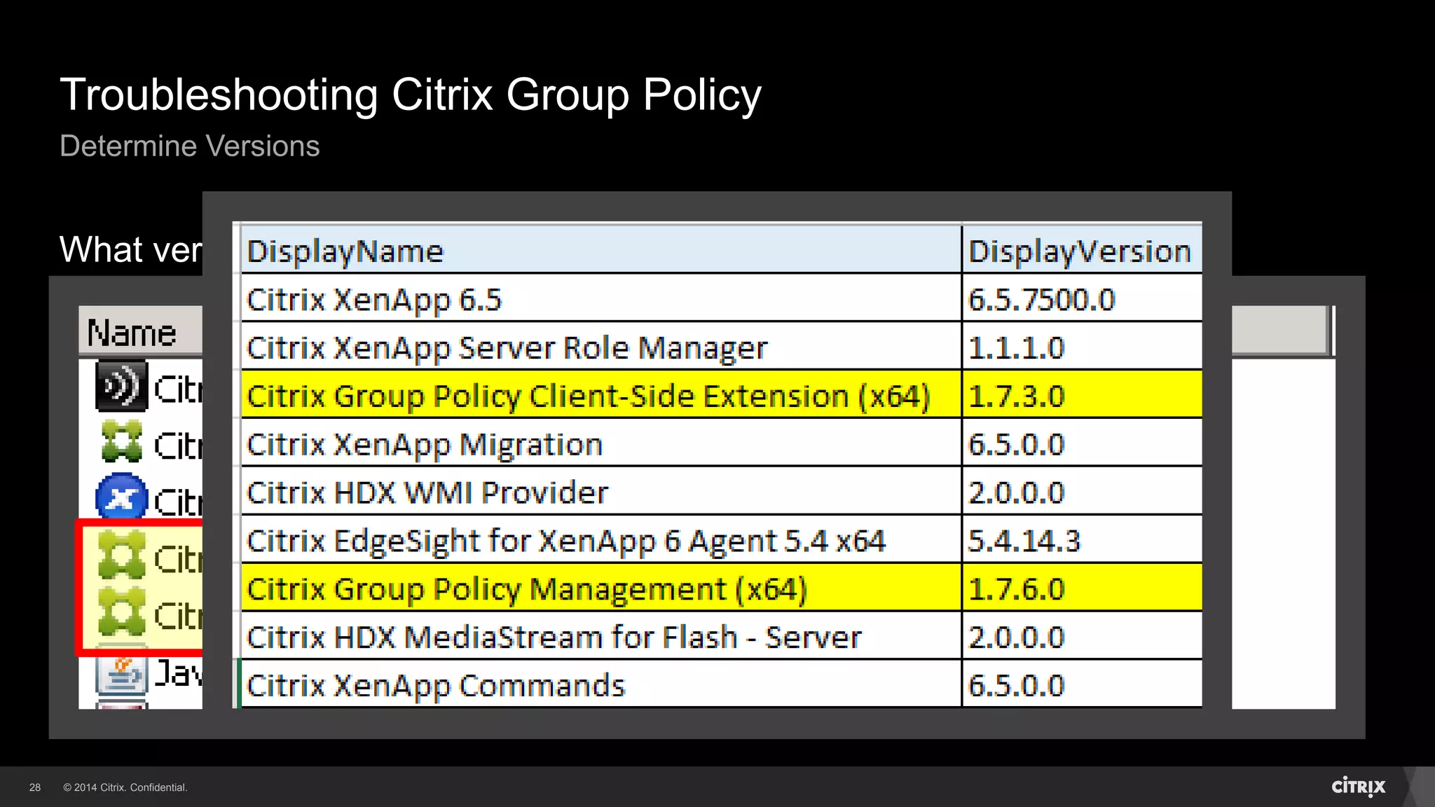 © 2014 Citrix. Confidential.28
Troubleshooting Citrix Group Policy
Determine Versions
What version am I at??
 