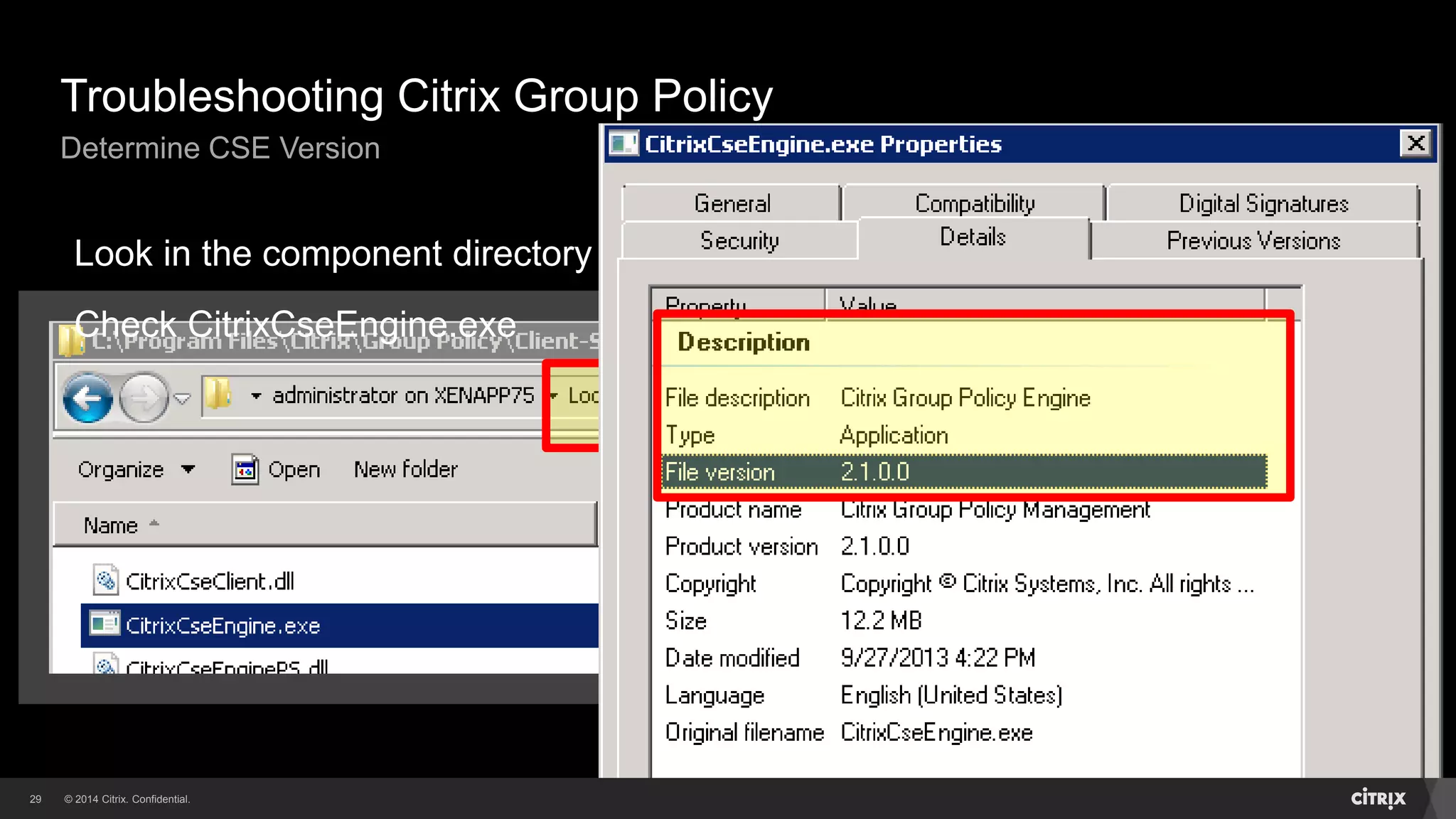 © 2014 Citrix. Confidential.29
Troubleshooting Citrix Group Policy
Determine CSE Version
Look in the component directory
Check CitrixCseEngine.exe
 