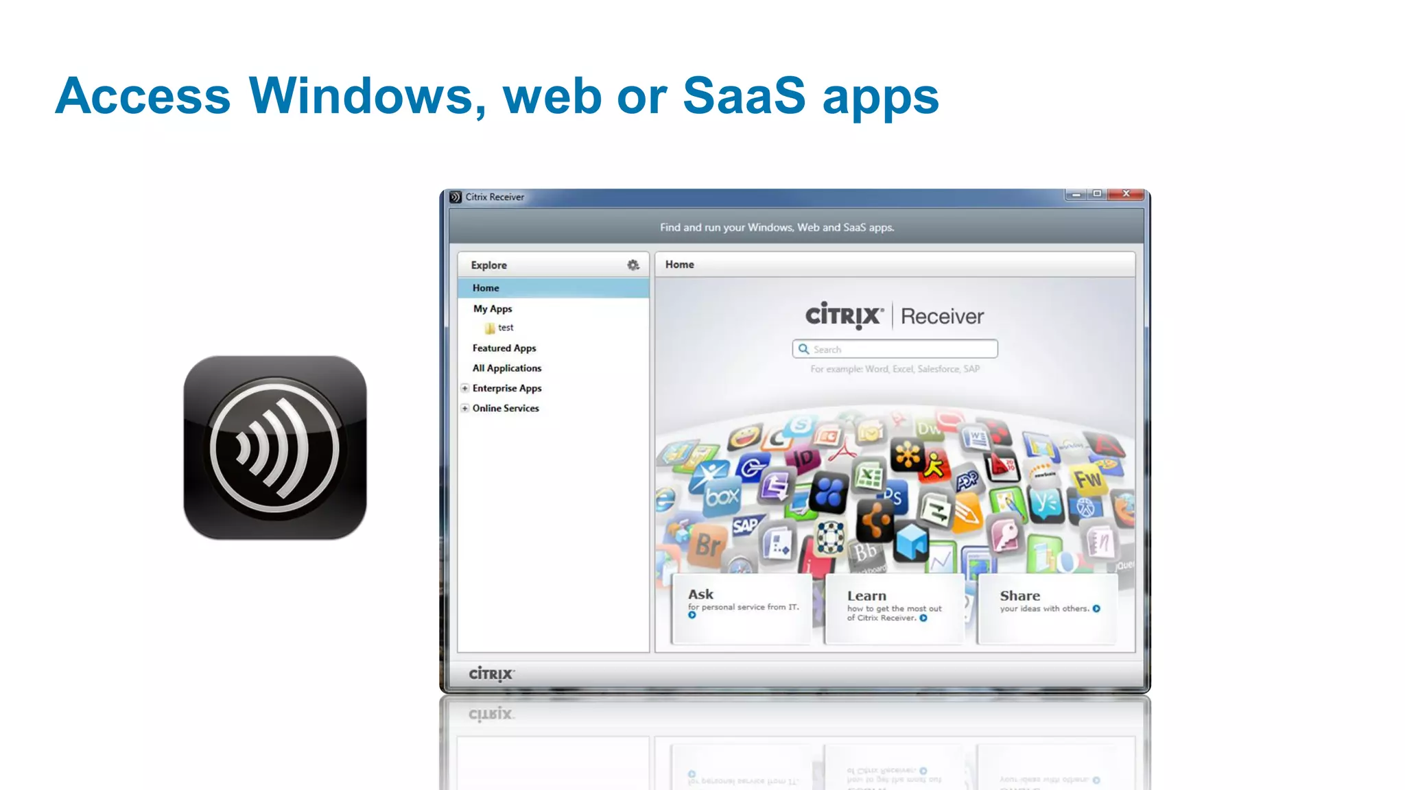 Access Windows, web or SaaS apps
 