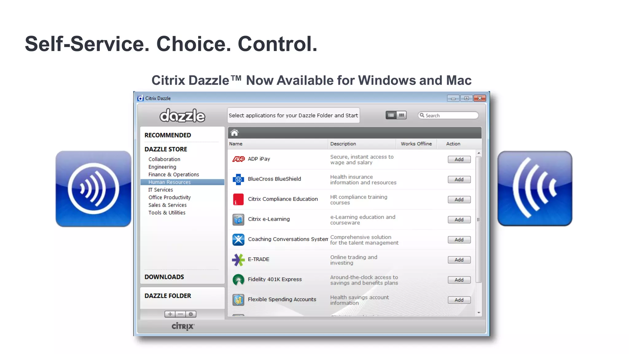 Self-Service. Choice. Control.
              Citrix Dazzle™ Now Available for Windows and Mac




    Receive                                                      Broadcast
 