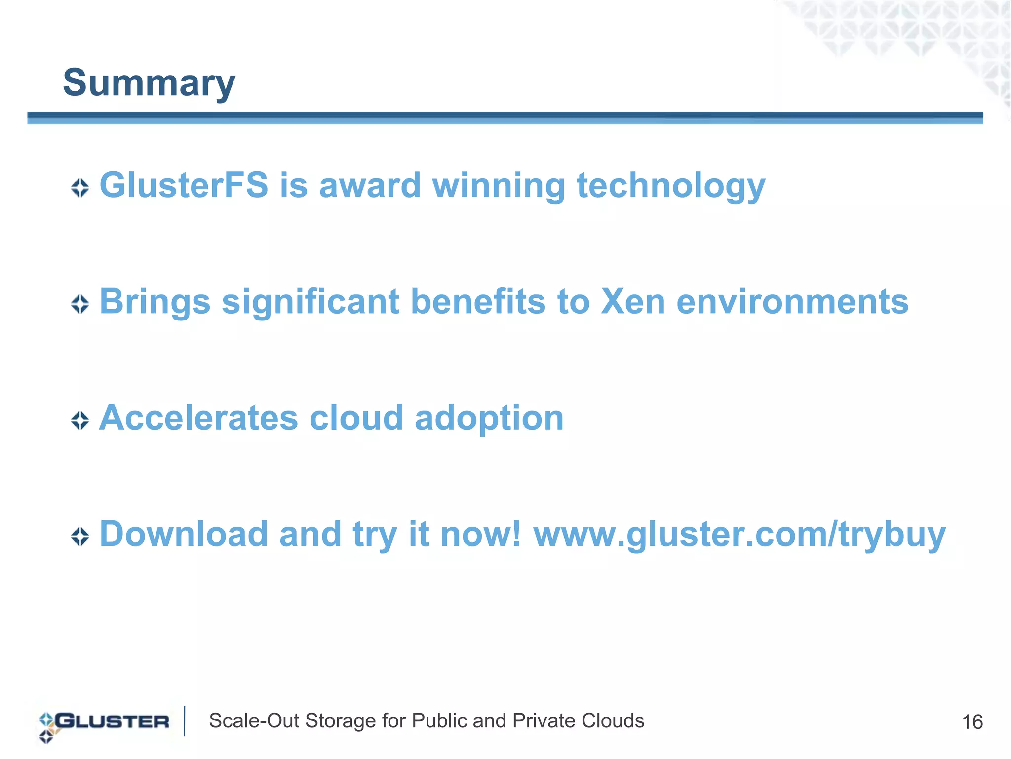 Tying Xen into The Public Cloud Client/AppsClient/AppsClient/AppsClient/AppsClient/AppsClient/AppsClient/AppsClient/AppsClient/AppsIP Network Gluster Global NamespaceXen based Private CloudPublic CloudReplication