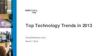 Top Technology Trends in 2013

Daniel Backhaus, Infuz

March 7, 2013
 