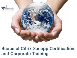 Powerpoint Templates 
Page 1 
Scope of Citrix Xenapp Certification and Corporate Training  