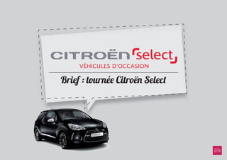 Brief : tournée Citroën Select
 
