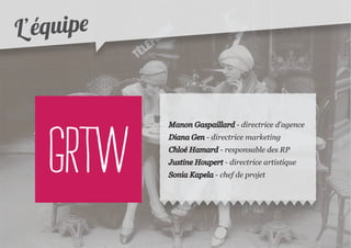 L’équipe


           Manon Gaspaillard - directrice d’agence
           Diana Gen - directrice marketing
           Chloé Hamard - responsable des RP
           Justine Houpert - directrice artistique
           Sonia Kapela - chef de projet
 