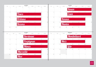 Rouen
Tours                      Caen
Orléans             Rennes
Bezons              Nantes



        Bordeaux           Montbéliard
        Perpignan   Metz
        Nîmes              Lille
Marseille
Nice
 