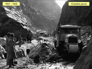 1931 - 1932 Croisière jaune
 