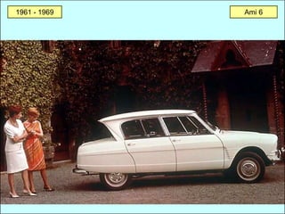 1961 - 1969 Ami 6
 