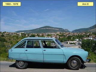 1969 - 1978 Ami 8
 