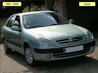 1997 - 2004 Xsara
 