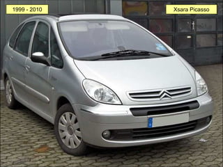 1999 - 2010 Xsara Picasso
 