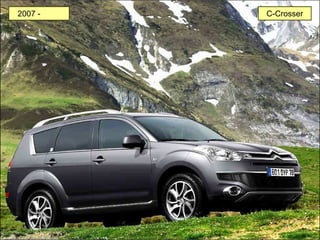 2007 - 1900 C-Crosser
 