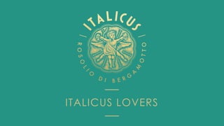 ITALICUS LOVERS
 