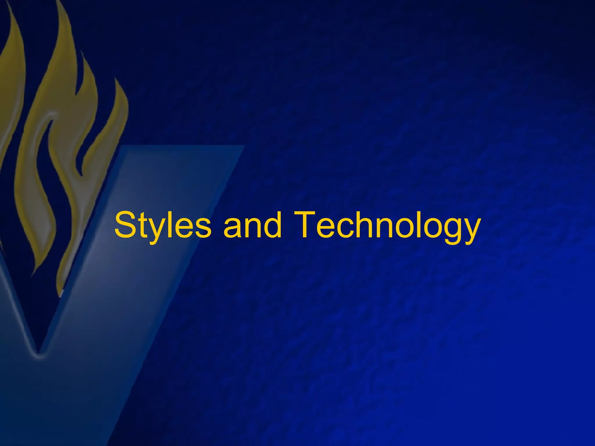 Styles and Technology 