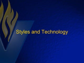 Styles and Technology 